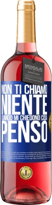 29,95 € Spedizione Gratuita | Vino rosato Edizione ROSÉ Non ti chiamo niente quando mi chiedono cosa penso Etichetta Blu. Etichetta personalizzabile Vino giovane Raccogliere 2023 Tempranillo