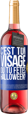 29,95 € Envoi gratuit | Vin rosé Édition ROSÉ C'est ton visage ou tu fêtes Halloween? Étiquette Bleue. Étiquette personnalisable Vin jeune Récolte 2024 Tempranillo