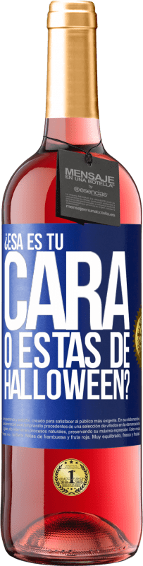 29,95 € Envío gratis | Vino Rosado Edición ROSÉ ¿Esa es tu cara o estás de Halloween? Etiqueta Azul. Etiqueta personalizable Vino joven Cosecha 2024 Tempranillo