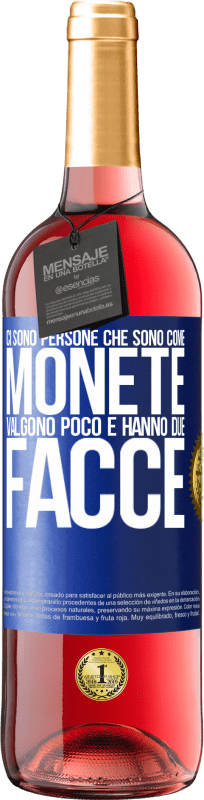 29,95 € Spedizione Gratuita | Vino rosato Edizione ROSÉ Ci sono persone che sono come monete. Valgono poco e hanno due facce Etichetta Blu. Etichetta personalizzabile Vino giovane Raccogliere 2025 Tempranillo
