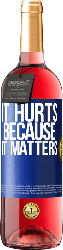 29,95 € Free Shipping | Rosé Wine ROSÉ Edition It hurts because it matters Blue Label. Customizable label Young wine Harvest 2023 Tempranillo