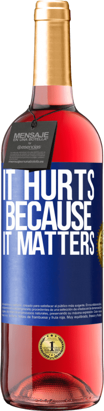 29,95 € Free Shipping | Rosé Wine ROSÉ Edition It hurts because it matters Blue Label. Customizable label Young wine Harvest 2024 Tempranillo