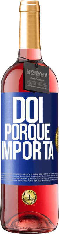 29,95 € Envio grátis | Vinho rosé Edição ROSÉ Dói porque importa Etiqueta Azul. Etiqueta personalizável Vinho jovem Colheita 2024 Tempranillo