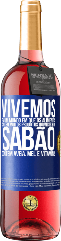 29,95 € Envio grátis | Vinho rosé Edição ROSÉ Vivemos em um mundo em que os alimentos contêm muitos produtos químicos e um sabão contém aveia, mel e vitaminas Etiqueta Azul. Etiqueta personalizável Vinho jovem Colheita 2024 Tempranillo