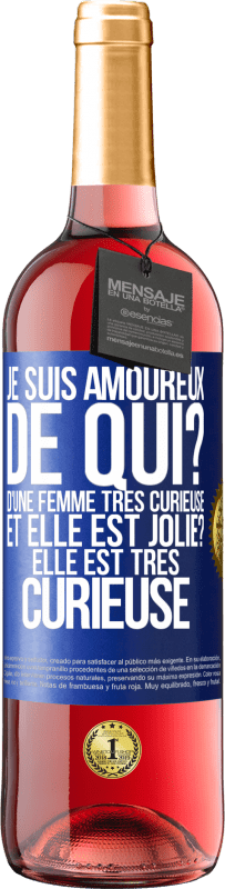 29,95 € Envoi gratuit | Vin rosé Édition ROSÉ Je suis amoureux. De qui? D'une femme très curieuse. Et elle est jolie? Elle est très curieuse Étiquette Bleue. Étiquette personnalisable Vin jeune Récolte 2024 Tempranillo