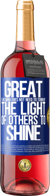 29,95 € Free Shipping | Rosé Wine ROSÉ Edition Great is he who does not need to turn off the light of others to shine Blue Label. Customizable label Young wine Harvest 2024 Tempranillo