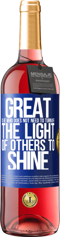 29,95 € Free Shipping | Rosé Wine ROSÉ Edition Great is he who does not need to turn off the light of others to shine Blue Label. Customizable label Young wine Harvest 2023 Tempranillo