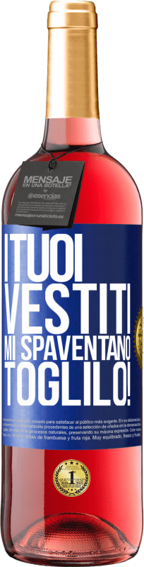 29,95 € Spedizione Gratuita | Vino rosato Edizione ROSÉ I tuoi vestiti mi spaventano. Toglilo! Etichetta Blu. Etichetta personalizzabile Vino giovane Raccogliere 2024 Tempranillo