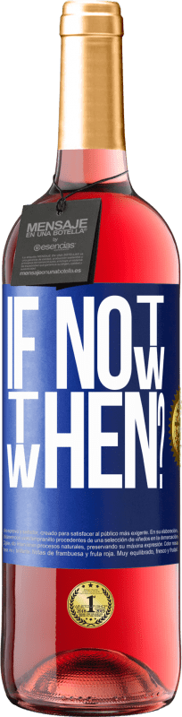 29,95 € 免费送货 | 桃红葡萄酒 ROSÉ版 If Not Now, then When? 蓝色标签. 可自定义的标签 青年酒 收成 2023 Tempranillo