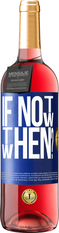 29,95 € Free Shipping | Rosé Wine ROSÉ Edition If Not Now, then When? Blue Label. Customizable label Young wine Harvest 2024 Tempranillo