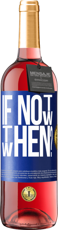 29,95 € Spedizione Gratuita | Vino rosato Edizione ROSÉ If Not Now, then When? Etichetta Blu. Etichetta personalizzabile Vino giovane Raccogliere 2024 Tempranillo