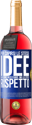 29,95 € Spedizione Gratuita | Vino rosato Edizione ROSÉ Per capirsi le stesse idee non sono necessarie, ma lo stesso rispetto Etichetta Blu. Etichetta personalizzabile Vino giovane Raccogliere 2024 Tempranillo