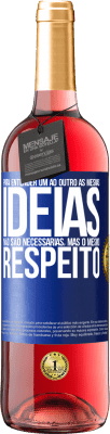 29,95 € Envio grátis | Vinho rosé Edição ROSÉ Para entender um ao outro as mesmas idéias não são necessárias, mas o mesmo respeito Etiqueta Azul. Etiqueta personalizável Vinho jovem Colheita 2025 Tempranillo
