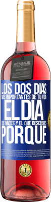 29,95 € Envío gratis | Vino Rosado Edición ROSÉ Los dos días más importantes de tu vida: El día que naces y el que descubres porqué Etiqueta Azul. Etiqueta personalizable Vino joven Cosecha 2024 Tempranillo