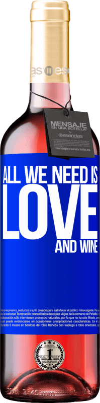 29,95 € Envoi gratuit | Vin rosé Édition ROSÉ All we need is love and wine Étiquette Bleue. Étiquette personnalisable Vin jeune Récolte 2023 Tempranillo