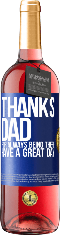 29,95 € Free Shipping | Rosé Wine ROSÉ Edition Thanks dad, for always being there. Have a great day Blue Label. Customizable label Young wine Harvest 2023 Tempranillo