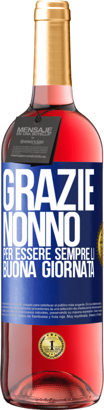 29,95 € Spedizione Gratuita | Vino rosato Edizione ROSÉ Grazie nonno, per essere sempre lì. Buona giornata Etichetta Blu. Etichetta personalizzabile Vino giovane Raccogliere 2024 Tempranillo