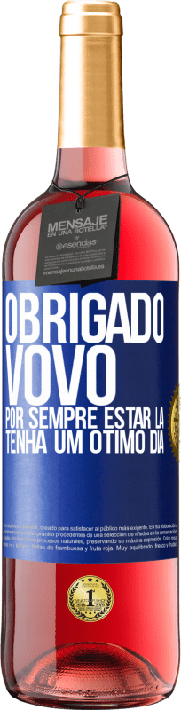 29,95 € Envio grátis | Vinho rosé Edição ROSÉ Obrigado vovô, por sempre estar lá. Tenha um ótimo dia Etiqueta Azul. Etiqueta personalizável Vinho jovem Colheita 2024 Tempranillo