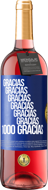 29,95 € Envío gratis | Vino Rosado Edición ROSÉ Gracias, Gracias, Gracias, Gracias, Gracias, Gracias 1000 Gracias! Etiqueta Azul. Etiqueta personalizable Vino joven Cosecha 2024 Tempranillo