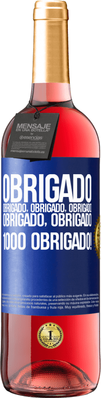 29,95 € Envio grátis | Vinho rosé Edição ROSÉ Obrigado, obrigado, obrigado, obrigado, obrigado, obrigado 1000 obrigado! Etiqueta Azul. Etiqueta personalizável Vinho jovem Colheita 2024 Tempranillo