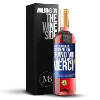 «Cette bouteille contient un grand vin et des millions de MERCI!» Édition ROSÉ