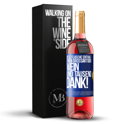 «Diese Flasche enthält einen großartigen Wein und tausend DANK!» ROSÉ Ausgabe