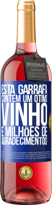 29,95 € Envio grátis | Vinho rosé Edição ROSÉ Esta garrafa contém um ótimo vinho e milhões de AGRADECIMENTOS! Etiqueta Azul. Etiqueta personalizável Vinho jovem Colheita 2024 Tempranillo