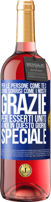 29,95 € Spedizione Gratuita | Vino rosato Edizione ROSÉ Per le persone come te ci sono sorrisi come i nostri. Grazie per esserti unito a noi in questo giorno speciale Etichetta Blu. Etichetta personalizzabile Vino giovane Raccogliere 2025 Tempranillo