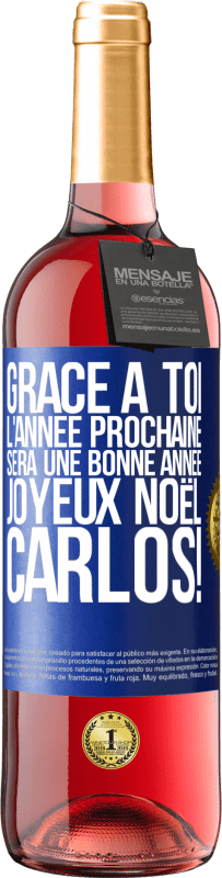 29,95 € Envoi gratuit | Vin rosé Édition ROSÉ Grâce à toi l'année prochaine sera une bonne année. Joyeux Noël, Carlos! Étiquette Bleue. Étiquette personnalisable Vin jeune Récolte 2024 Tempranillo