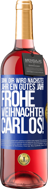 29,95 € Kostenloser Versand | Roséwein ROSÉ Ausgabe Dank dir wird nächstes Jahr ein gutes Jahr. Frohe Weihnachten Carlos! Blaue Markierung. Anpassbares Etikett Junger Wein Ernte 2024 Tempranillo