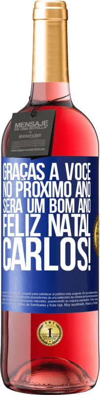 29,95 € Envio grátis | Vinho rosé Edição ROSÉ Graças a você no próximo ano será um bom ano. Feliz Natal, Carlos! Etiqueta Azul. Etiqueta personalizável Vinho jovem Colheita 2024 Tempranillo