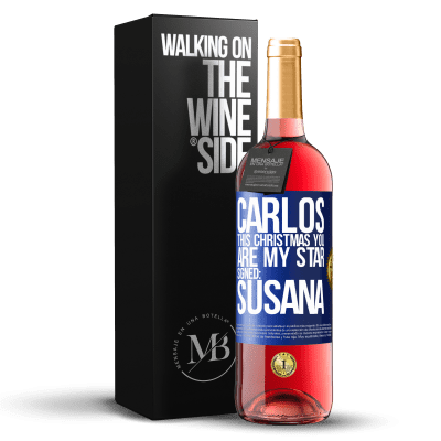 «Carlos, this Christmas you are my star. Signed: Susana» ROSÉ Edition