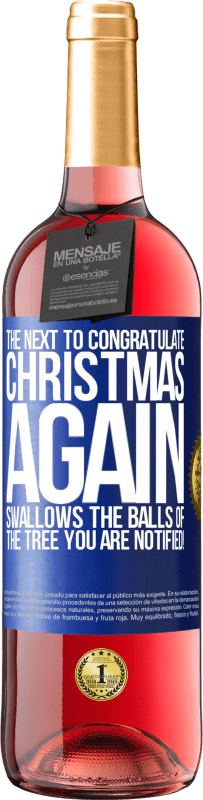 29,95 € 送料無料 | ロゼワイン ROSÉエディション クリスマスを祝う次は再び木のボールを飲み込みます。通知されます！ 青いタグ. カスタマイズ可能なラベル 若いワイン 収穫 2023 Tempranillo