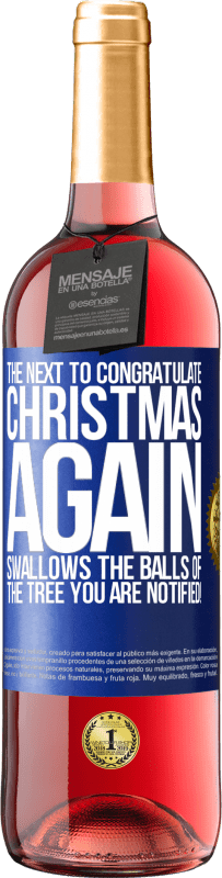 29,95 € Free Shipping | Rosé Wine ROSÉ Edition The next to congratulate Christmas again swallows the balls of the tree. You are notified! Blue Label. Customizable label Young wine Harvest 2024 Tempranillo