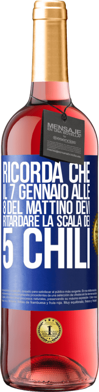 29,95 € Spedizione Gratuita | Vino rosato Edizione ROSÉ Ricorda che il 7 gennaio alle 8 del mattino devi ritardare la scala dei 5 chili Etichetta Blu. Etichetta personalizzabile Vino giovane Raccogliere 2024 Tempranillo