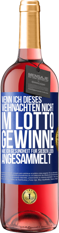 29,95 € Kostenloser Versand | Roséwein ROSÉ Ausgabe Wenn ich dieses Weihnachten nicht im Lotto gewinne, habe ich Gesundheit für sieben Leben angesammelt Blaue Markierung. Anpassbares Etikett Junger Wein Ernte 2024 Tempranillo