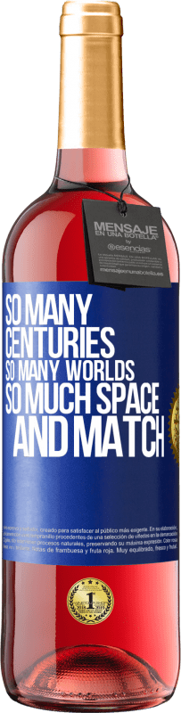 29,95 € Free Shipping | Rosé Wine ROSÉ Edition So many centuries, so many worlds, so much space ... and match Blue Label. Customizable label Young wine Harvest 2024 Tempranillo