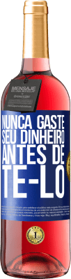 29,95 € Envio grátis | Vinho rosé Edição ROSÉ Nunca gaste seu dinheiro antes de tê-lo Etiqueta Azul. Etiqueta personalizável Vinho jovem Colheita 2024 Tempranillo