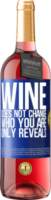 29,95 € Free Shipping | Rosé Wine ROSÉ Edition Wine does not change who you are. Only reveals Blue Label. Customizable label Young wine Harvest 2023 Tempranillo