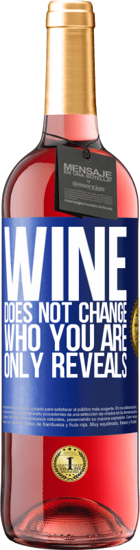 29,95 € Free Shipping | Rosé Wine ROSÉ Edition Wine does not change who you are. Only reveals Blue Label. Customizable label Young wine Harvest 2024 Tempranillo