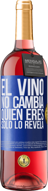 29,95 € Envío gratis | Vino Rosado Edición ROSÉ El Vino no cambia quien eres. Sólo lo revela Etiqueta Azul. Etiqueta personalizable Vino joven Cosecha 2023 Tempranillo