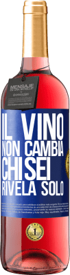 29,95 € Spedizione Gratuita | Vino rosato Edizione ROSÉ Il vino non cambia chi sei. Rivela solo Etichetta Blu. Etichetta personalizzabile Vino giovane Raccogliere 2024 Tempranillo