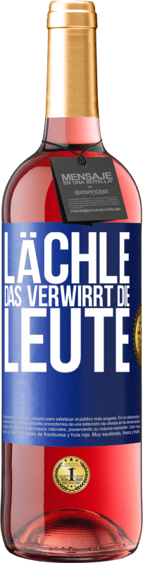 29,95 € Kostenloser Versand | Roséwein ROSÉ Ausgabe Lächle, das verwirrt die Leute Blaue Markierung. Anpassbares Etikett Junger Wein Ernte 2023 Tempranillo