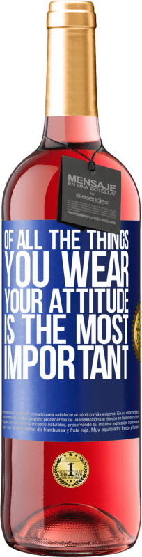 29,95 € Free Shipping | Rosé Wine ROSÉ Edition Of all the things you wear, your attitude is the most important Blue Label. Customizable label Young wine Harvest 2024 Tempranillo