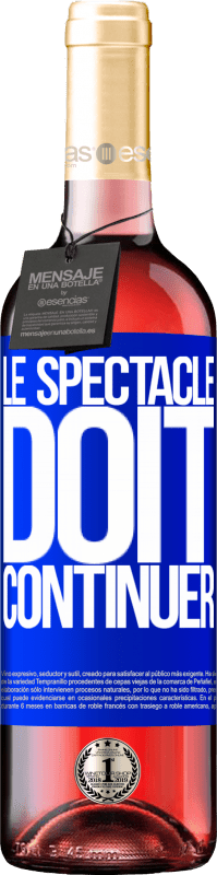 29,95 € Envoi gratuit | Vin rosé Édition ROSÉ Le spectacle doit continuer Étiquette Bleue. Étiquette personnalisable Vin jeune Récolte 2025 Tempranillo