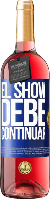 29,95 € Envío gratis | Vino Rosado Edición ROSÉ El show debe continuar Etiqueta Azul. Etiqueta personalizable Vino joven Cosecha 2024 Tempranillo