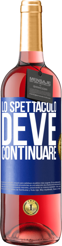 29,95 € Spedizione Gratuita | Vino rosato Edizione ROSÉ Lo spettacolo deve continuare Etichetta Blu. Etichetta personalizzabile Vino giovane Raccogliere 2024 Tempranillo