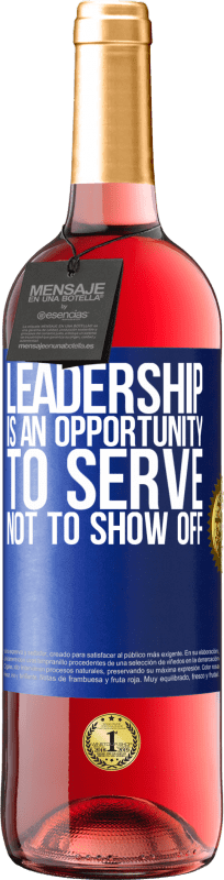 29,95 € Free Shipping | Rosé Wine ROSÉ Edition Leadership is an opportunity to serve, not to show off Blue Label. Customizable label Young wine Harvest 2023 Tempranillo