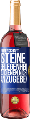 29,95 € Kostenloser Versand | Roséwein ROSÉ Ausgabe Führerschaft ist eine Gelegenheit zu dienen, nicht anzugeben Blaue Markierung. Anpassbares Etikett Junger Wein Ernte 2023 Tempranillo