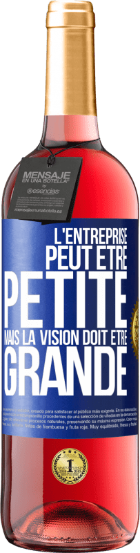 29,95 € Envoi gratuit | Vin rosé Édition ROSÉ L'entreprise peut être petite mais la vision doit être grande Étiquette Bleue. Étiquette personnalisable Vin jeune Récolte 2024 Tempranillo